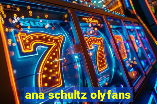 ana schultz olyfans